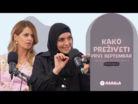 Kako preživeti prvi septembar? Adisa Džanković, Muamera Biberović | MAHALA PODKAST