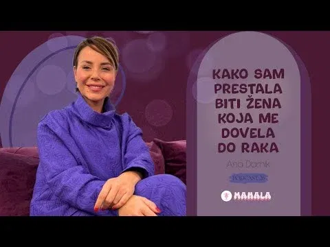Kako sam prestala biti žena koja me dovela do raka - Ana Dornik – MAHALA PODKAST
